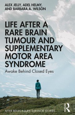 Life After a Rare Brain Tumour and Supplementary Motor Area Syndrome - Jelly, Alex; Helmy, Adel; Wilson, Barbara A