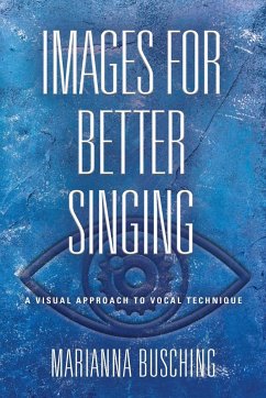 IMAGES FOR BETTER SINGING - Busching, Marianna