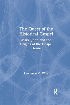 The Quest of the Historical Gospel - Wills, Lawrence M