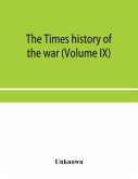 The Times history of the war (Volume IX)