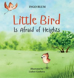 Little Bird is Afraid of Heights - Blum, Ingo; Gorbova, Liubov