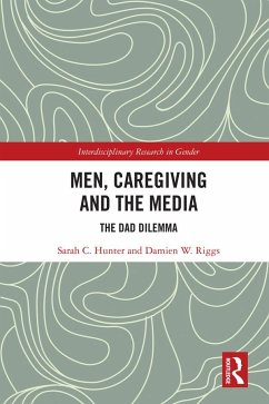 Men, Caregiving and the Media - Hunter, Sarah C; Riggs, Damien W
