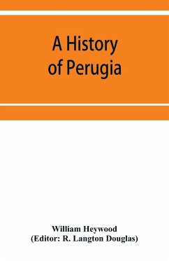 A history of Perugia - Heywood, William