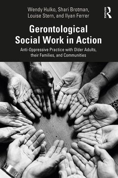 Gerontological Social Work in Action - Hulko, Wendy; Brotman, Shari; Stern, Louise