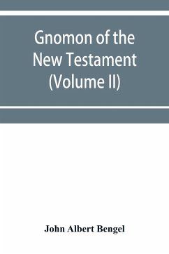 Gnomon of the New Testament (Volume II) - Albert Bengel, John
