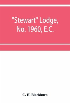Stewart Lodge, No. 1960, E.C., holding at Rawal Pindi and Murree, under the district Grand Lodge of the Punjab - H. Blackburn, C.