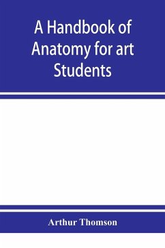 A handbook of anatomy for art students - Thomson, Arthur