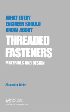 What Every Engineer Should Know about Threaded Fasteners - Blake, Alexander