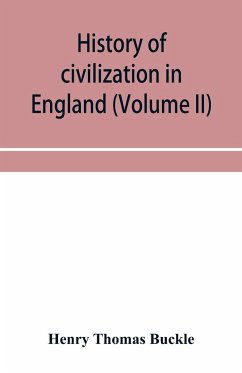 History of civilization in England (Volume II) - Thomas Buckle, Henry