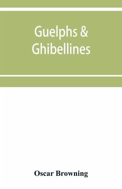 Guelphs & Ghibellines - Browning, Oscar