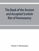 The book of the Ancient and accepted Scottish rite of freemasonry