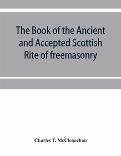 The book of the Ancient and accepted Scottish rite of freemasonry - T. McClenachan, Charles