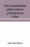 The comprehensive subject index to universal prose fiction