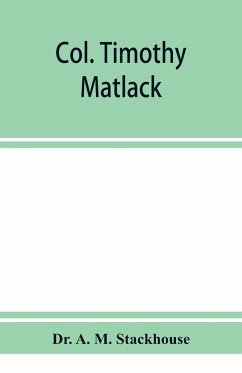 Col. Timothy Matlack, patriot and soldier, a paper read before the Gloucester County Historical Society at the Old tavern house, Haddonfield, N. J., April l4, 1908 - A. M. Stackhouse