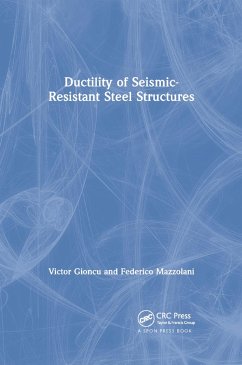 Ductility of Seismic-Resistant Steel Structures - Gioncu, Victor; Mazzolani, Federico