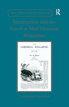 Serialization and the Novel in Mid-Victorian Magazines - Delafield, Catherine