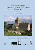 The Archaeology of the Early Medieval Celtic Churches