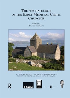 The Archaeology of the Early Medieval Celtic Churches - Edwards, Nancy
