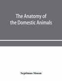 The anatomy of the domestic animals