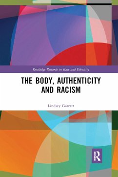 The Body, Authenticity and Racism - Garratt, Lindsey