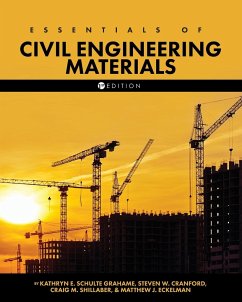 Essentials of Civil Engineering Materials - Cranford, Steven W.; Schulte Grahame, Kathryn E.; Eckelman, Matthew J.