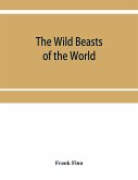 The wild beasts of the world