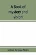 A book of mystery and vision - Bild 1