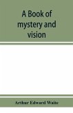 A book of mystery and vision