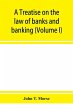 A treatise on the law of banks and... - Bild 1