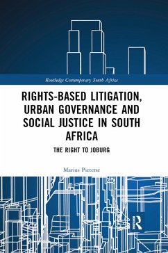 Rights-Based Litigation, Urban Governance and Social Justice in South Africa - Pieterse, Marius