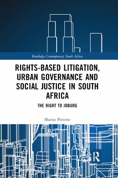 Rights-based Litigation, Urban Governance and Social Justice in South Africa - Pieterse, Marius