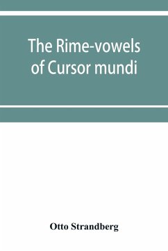 The rime-vowels of Cursor mundi, a phonological and etymological investigation - Strandberg, Otto