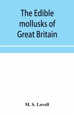 The edible mollusks of Great Britain and Ireland with recipes for cooking them - S. Lovell, M.