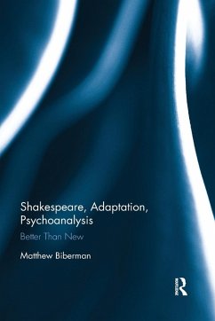 Shakespeare, Adaptation, Psychoanalysis - Biberman, Matthew