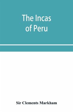 The Incas of Peru - Clements Markham