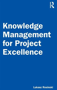 Knowledge Management for Project Excellence - Rosinski, Lukasz