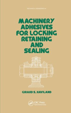 Machinery Adhesives for Locking, Retaining, and Sealing - Haviland, G S