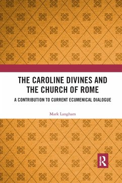 The Caroline Divines and the Church of Rome - Langham, Mark