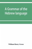 A grammar of the Hebrew language