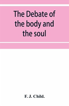 The debate of the body and the soul - J. Child., F.