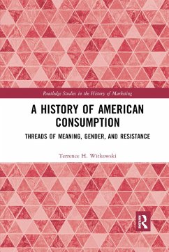 A History of American Consumption - Witkowski, Terrence