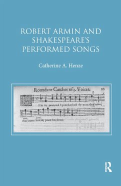 Robert Armin and Shakespeare's Performed Songs - Henze, Catherine A