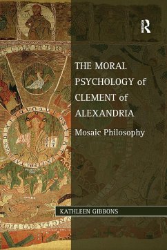 The Moral Psychology of Clement of Alexandria - Gibbons, Kathleen