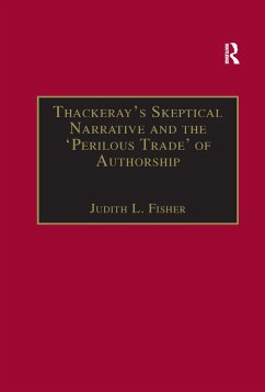 Thackeray's Skeptical Narrative and the 'Perilous Trade' of Authorship - Fisher, Judith L