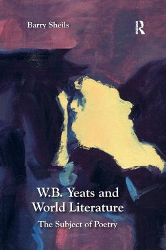 W.B. Yeats and World Literature - Sheils, Dr. Barry