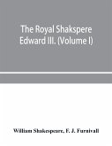The Royal Shakspere; the poet's works in chronological order from the text of Professor Delius, with The two noble kinsmen and Edward III. (Volume I)