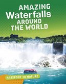 Amazing Waterfalls Around the World Amazing Waterfalls Around the World