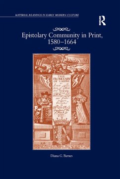 Epistolary Community in Print, 1580-1664 - Barnes, Diana G