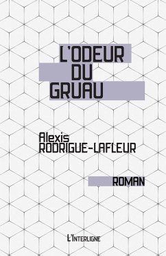 L'odeur du gruau - Rodrigue-Lafleur, Alexis