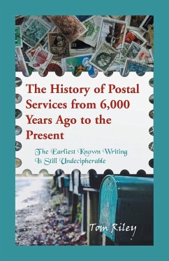 The History of Postal Services from 6,000 Years Ago to the Present - Riley, Thomas